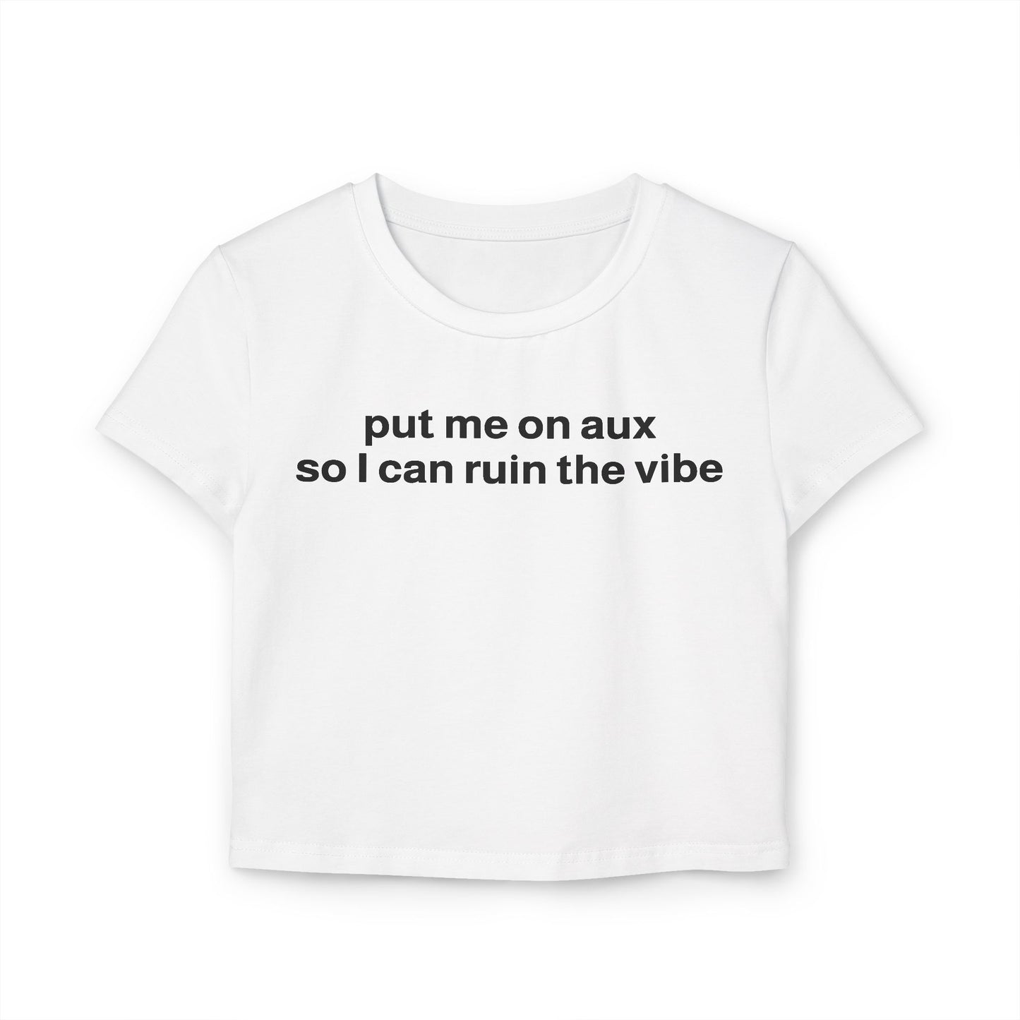 "put me on aux" baby tee