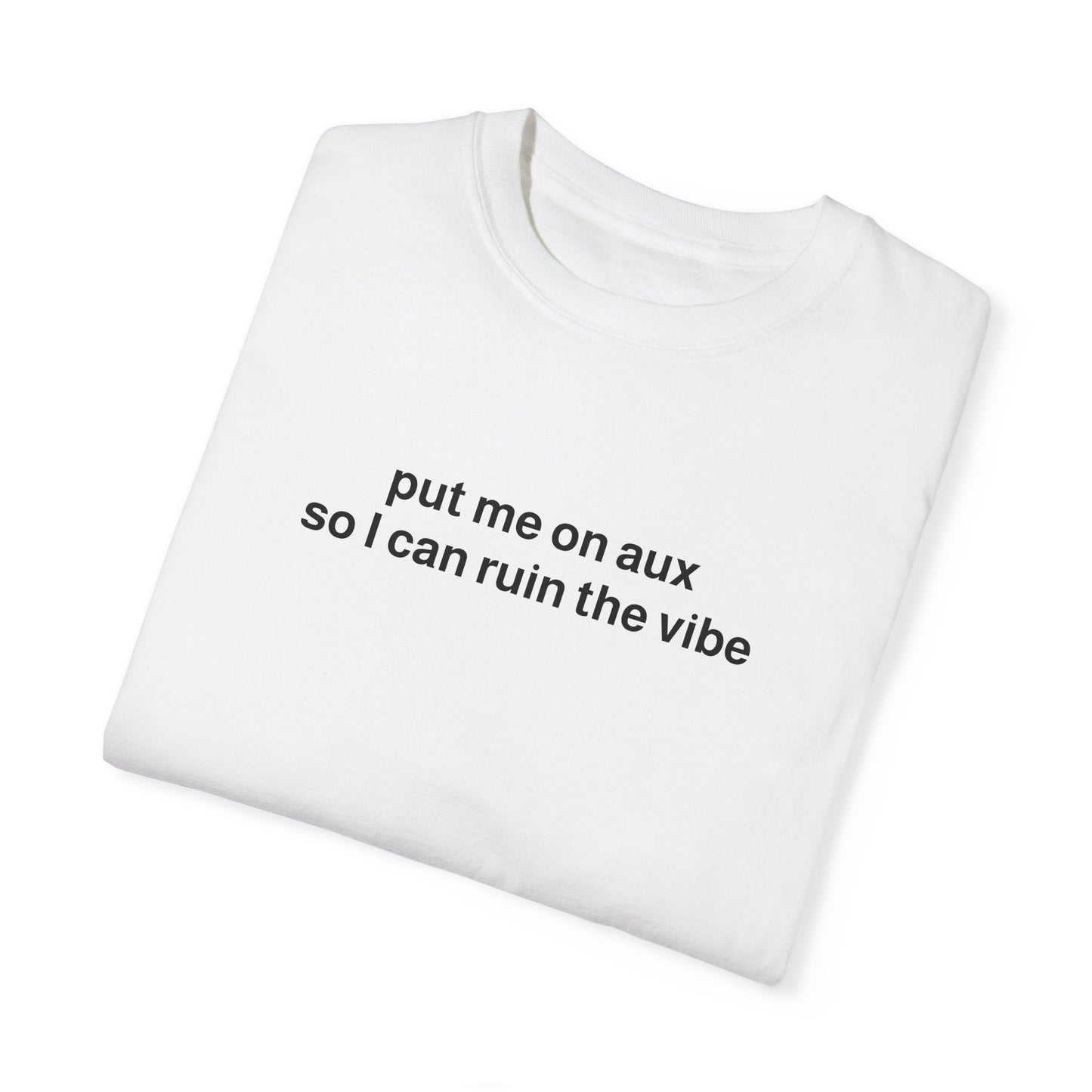 "put me on aux" tee