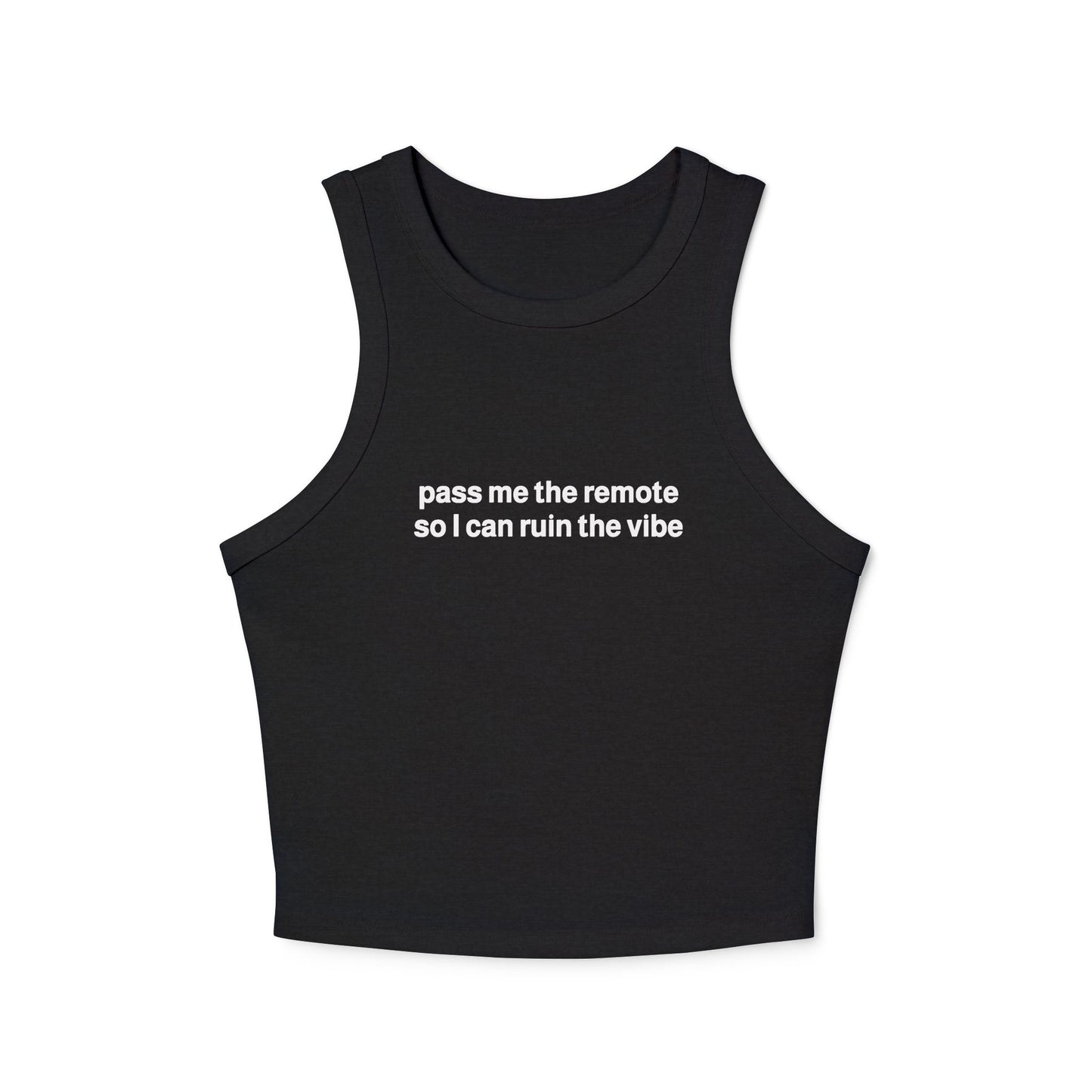 "pass me the remote" racer tank