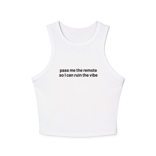 "pass me the remote" racer tank