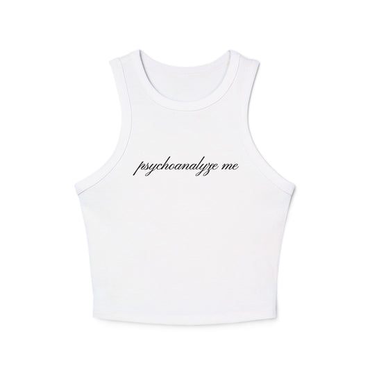 "psychoanalyze me" racer tank